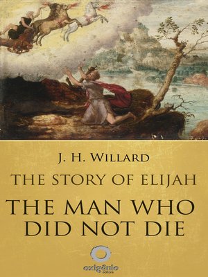 cover image of The Story of Elijah--The man who did not die